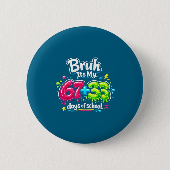 Mein Bruh 67 33 Tage Schule Button (Vorderseite)