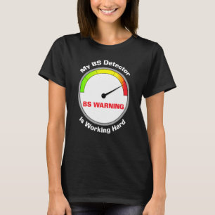 Mein BS-Detektor arbeitet hart T-Shirt