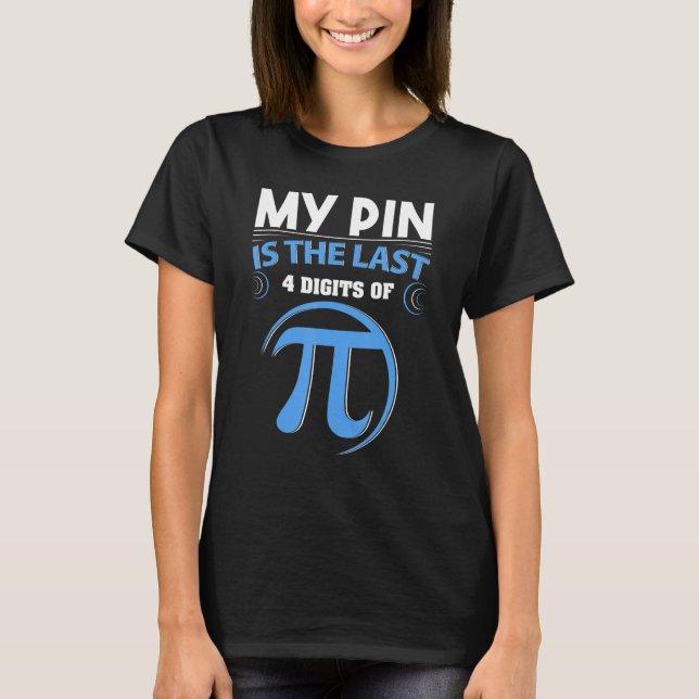 Mein Button ist das letzte 4-stellige Pi Funny Pi  T-Shirt (Vorderseite)