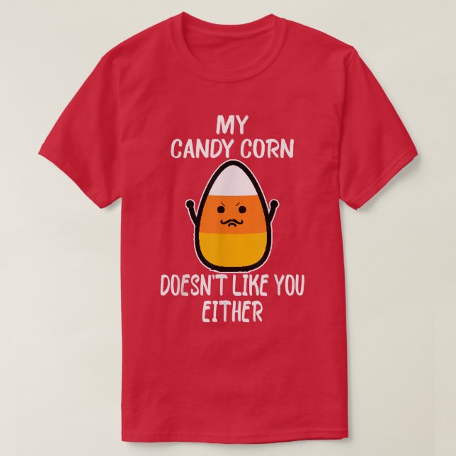 Mein Candy Corn ist dir nicht ähnlich. T-Shirt (Design vorne)