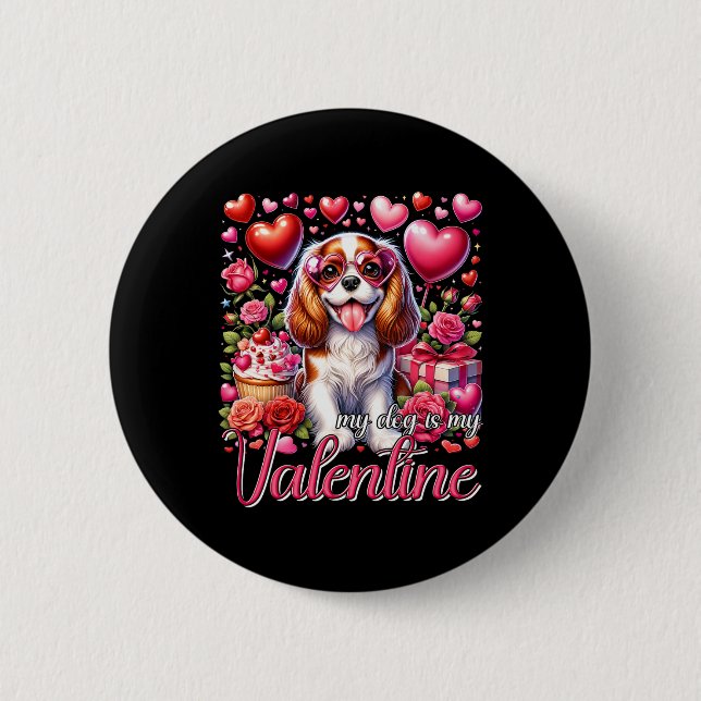 Mein Cavalier King Charles Spaniel ist mein Valent Button (Vorderseite)