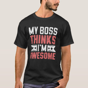 Mein Chef hält großartige Mitarbeiter Kollegen Bes T-Shirt