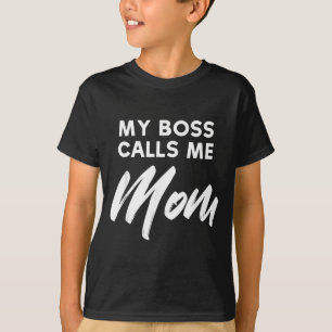Mein Chef nennt mich Mama Lustiger Muttertag T-Shirt