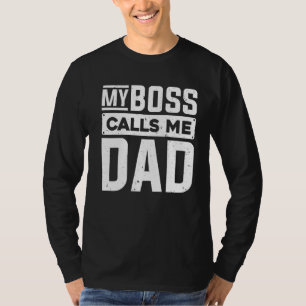 Mein Chef nennt mich Vater Kinder Vater Vater Väte T-Shirt