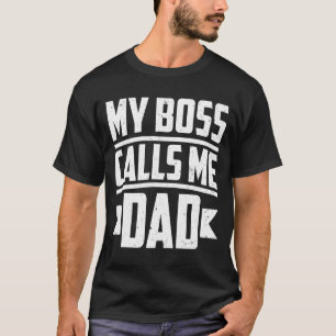 Mein Chef nennt mich Vater Kinder Vater Vater Väte T-Shirt