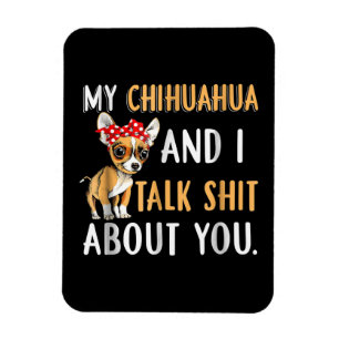 Mein Chihuahua und ich reden über euch, die Lover- Magnet