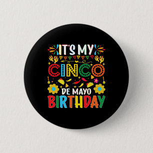 Mein Cinco-De-Mayo-Geburtstag ist heute Frohes Cin Button