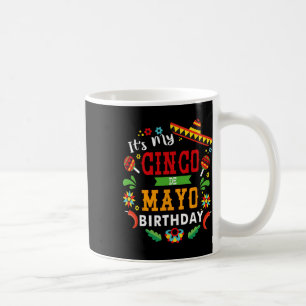 Mein Cinco De Mayo Geburtstag Lustige Geburtstagsf Kaffeetasse