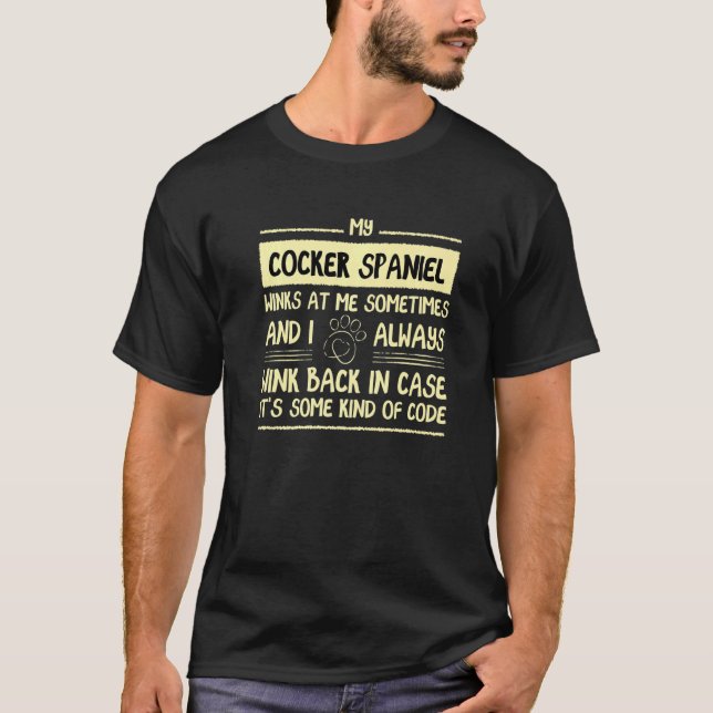Mein Cocker Spaniel Winks bei mir manchmal Spanier T-Shirt (Vorderseite)