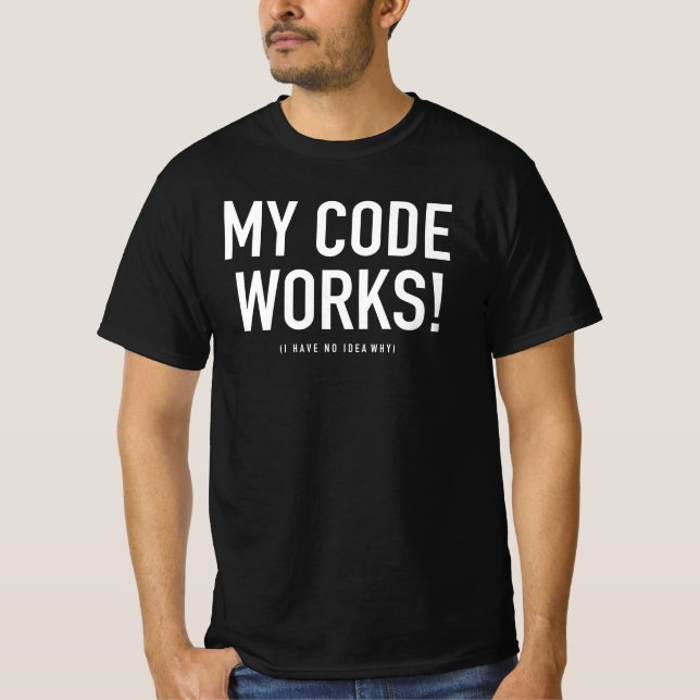 Mein Code funktioniert nicht, wie Computer funktio T-Shirt (Vorderseite)