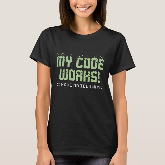 Mein Code funktioniert T-Shirt (Vorderseite)