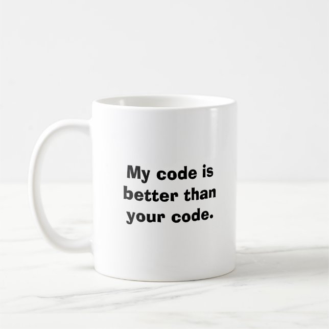 Mein Code ist besser als Ihr Code Tasse (Links)