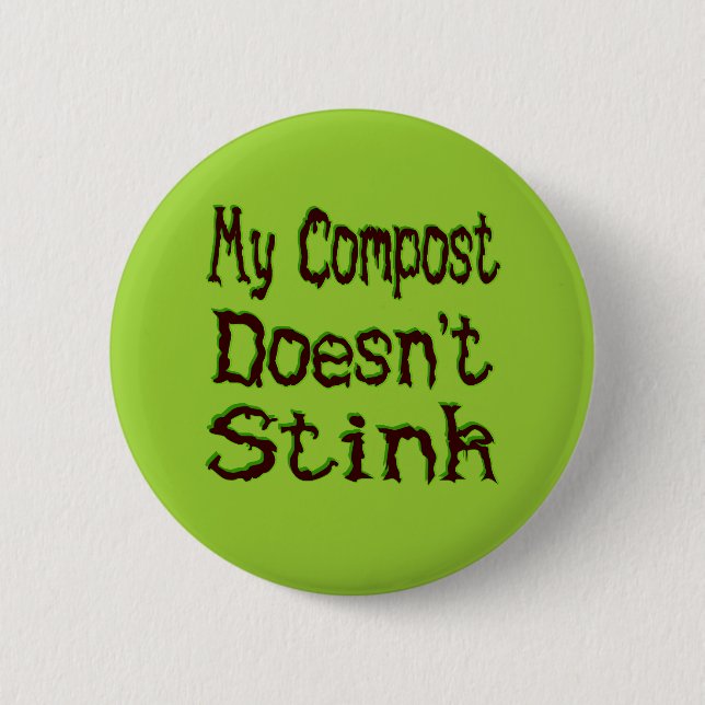 Mein Compost stinkt keinen Funny Gardener Button (Vorderseite)