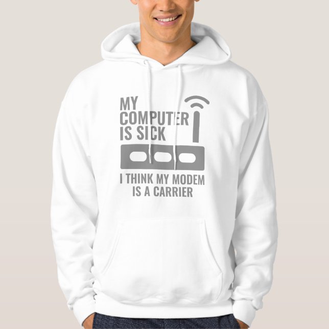 Mein Computer ist krank Hoodie (Vorderseite)