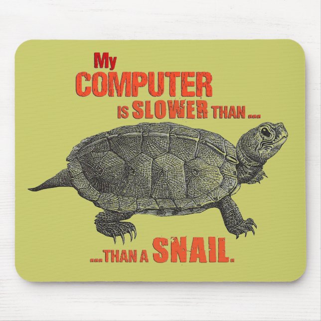 Mein Computer ist langsamer als… eine Schnecke Mousepad (Vorne)