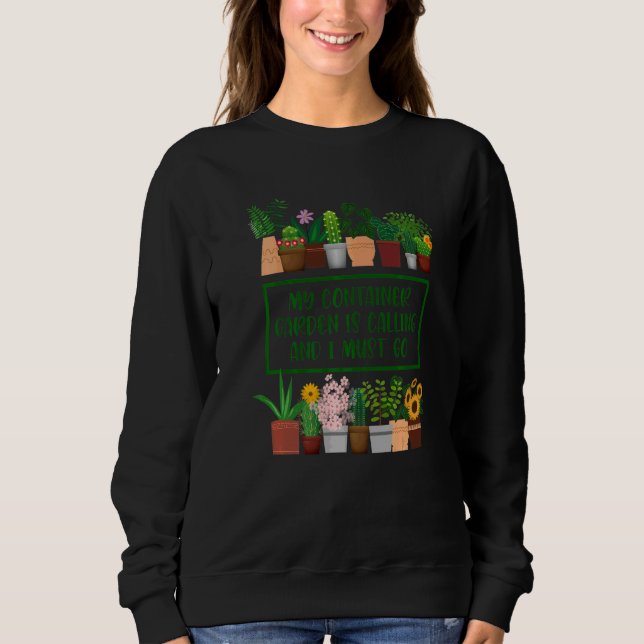Mein Containergarten Ruft  Container-Gärtner Sweatshirt (Vorderseite)