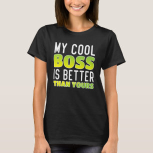 Mein Cooler Boos ist besser als der nationale Boss T-Shirt