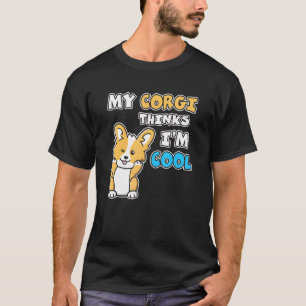 Mein Corgi denkt, ich bin cool zwinkerndes Hundeba T-Shirt