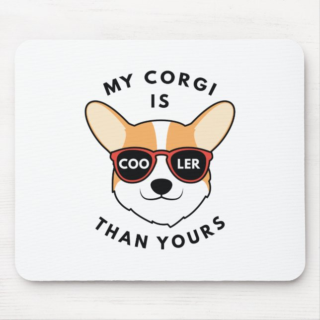 Mein Corgi ist Cool als deiner. Mousepad (Vorne)