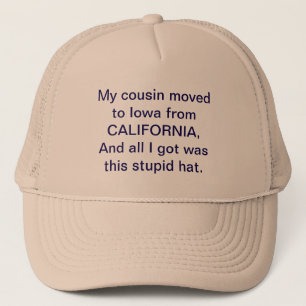 Mein Cousin zog von Kalifornien nach Iowa Truckerkappe