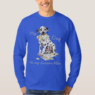 Mein Dalmatiner hat meinen Lektionsplan aufgegriff T-Shirt