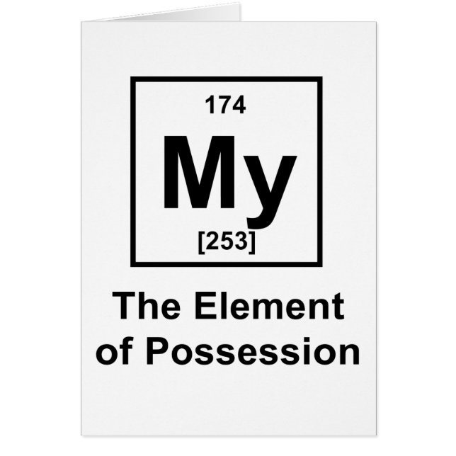 Mein, das Element des Besitzes (Vorne)