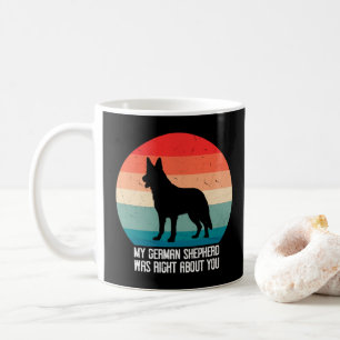 Mein Deutscher Schäferhund hatte recht mit dir, Re Kaffeetasse