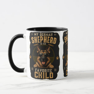 Mein Deutscher Schäferhund ist das Lieblingskind T Tasse