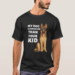 Mein deutscher Schäferhund ist schlauer als dein K T-Shirt
