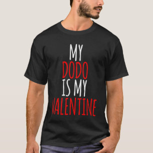 Mein Dodo ist mein Valentinin-Valentinstag 1 T-Shirt