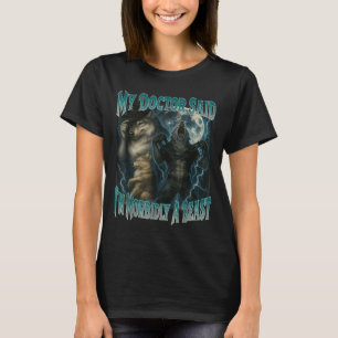 Mein Doktor sagte mir im Morbily ein Tier Funny We T-Shirt