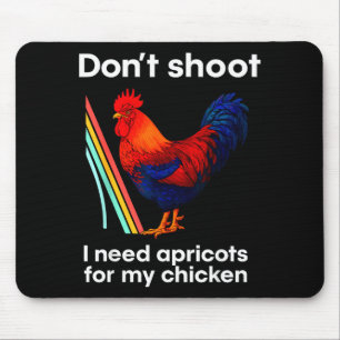 Mein Don' Schieß Bedarf Aprikosen Hähnchen Mousepad
