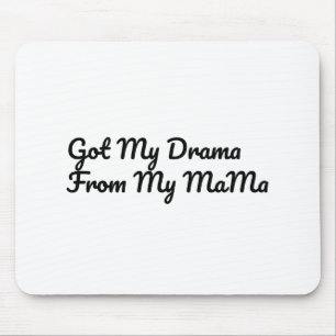 Mein Drama aus meinem Mama-Zitat got Mousepad