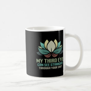 Mein drittes Auge kann direkt durch deinen Lotus Y Kaffeetasse