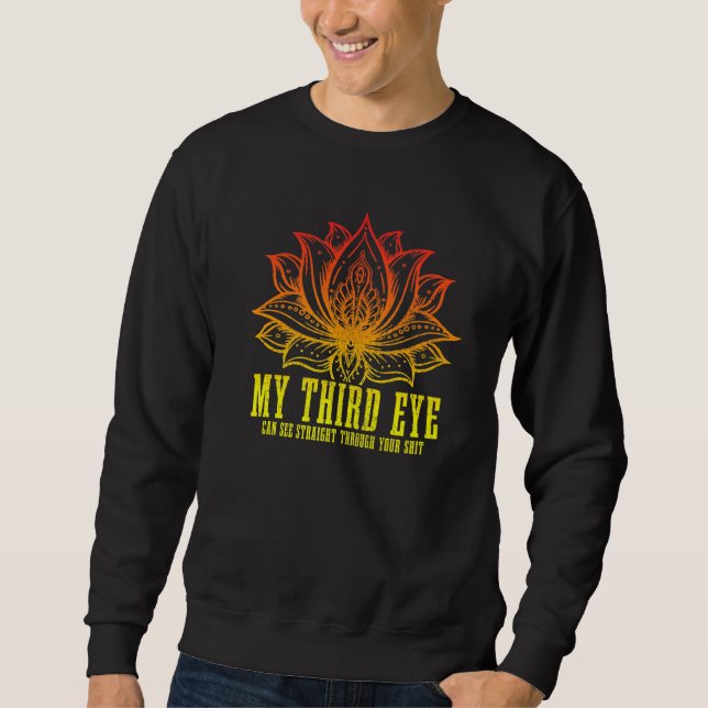 Mein drittes Auge kann durch deinen Sht Buddhism Y Sweatshirt (Vorderseite)