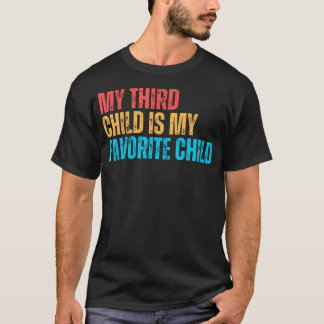 Mein drittes Kind ist mein Lieblingskind Lustiger T-Shirt