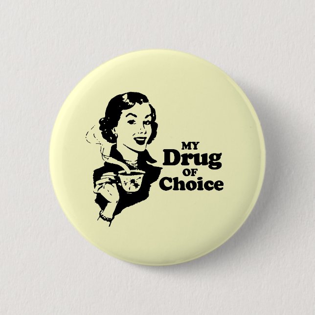 MEIN DROGE DER WAHL BUTTON (Vorderseite)