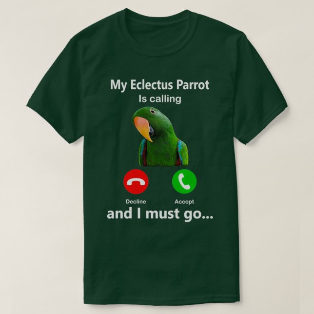 Mein Eclectus-Papagei ruft und ich muss Vogel T-Shirt (Design vorne)