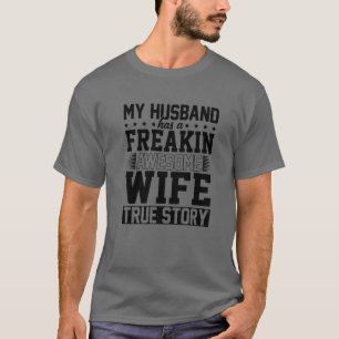 Mein Ehemann hat eine freakin Phantastische Ehefra T-Shirt