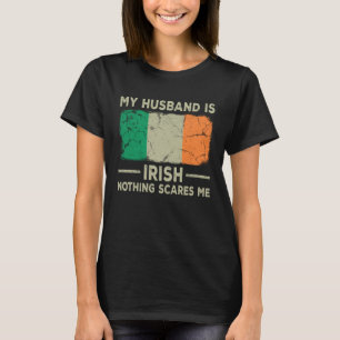 Mein Ehemann ist Irish Nothing Scares Me Ehefrau T-Shirt