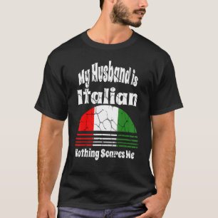 Mein Ehemann ist Italienerin, aber ich bin stolz,  T-Shirt