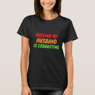 Mein Ehemann zu züchten ist die Auslöschung der so T-Shirt