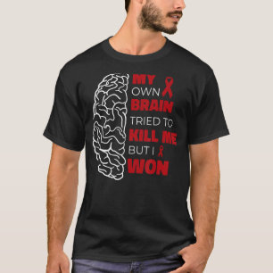 Mein eigenes Gehirn versuchte, mich umzubringen, a T-Shirt