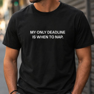 Mein einziger Termin ist, wann ich ein Nickerchen T-Shirt