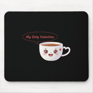 Mein einziger Valentinstag Kaffee Süßes Herz Geträ Mousepad