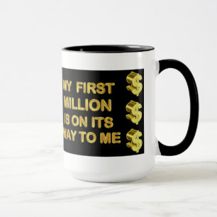 Mein erstes Million ist auf seiner Weise zu mir Tasse