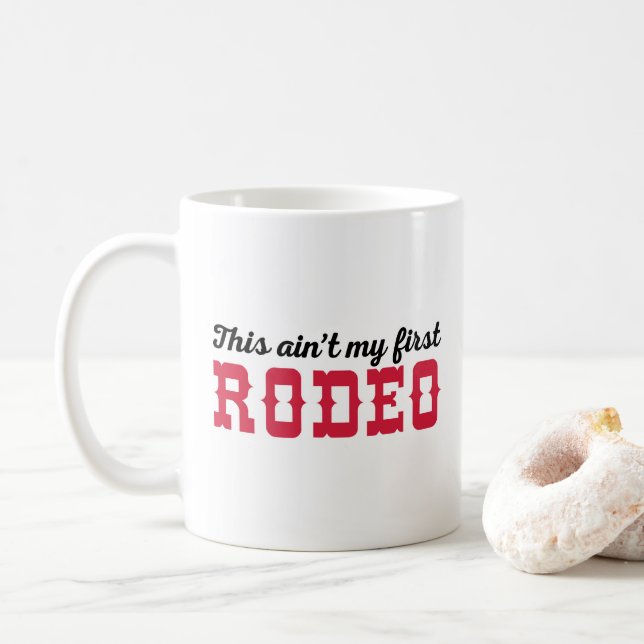 Mein erstes Rodeo-Funny-Zitat Kaffeetasse (Mit Donut)