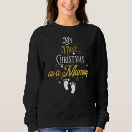 Mein erstes Weihnachtsmama-Sweatshirt Sweatshirt