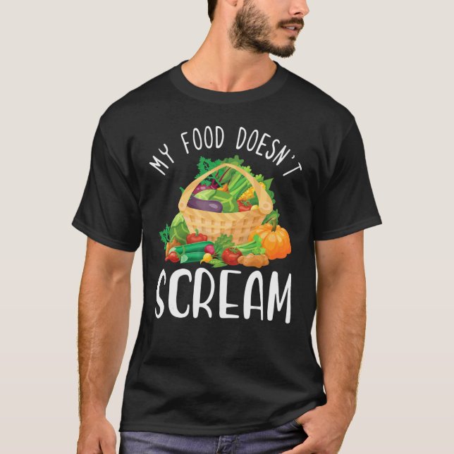 Mein Essen schreit nicht an vegetarischer Gemüse T-Shirt (Vorderseite)