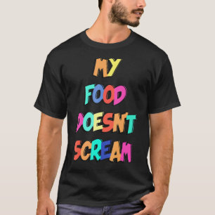 Mein Essen schreit nicht Vegan an dem Welt-Vegetar T-Shirt